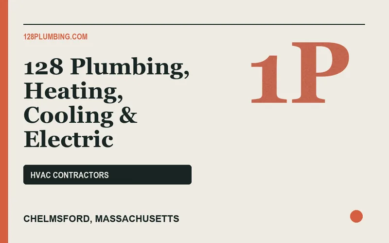 128 Plumbing, Heating, Cooling & Electric in Chelmsford, Massachusetts