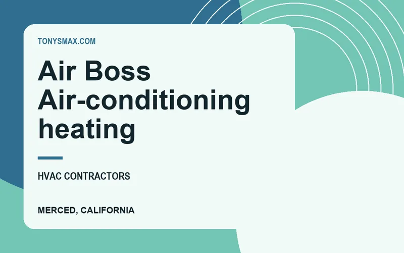 Air Boss Air-conditioning heating in Merced, California