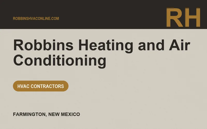 Robbins Heating and Air Conditioning in Farmington, New Mexico