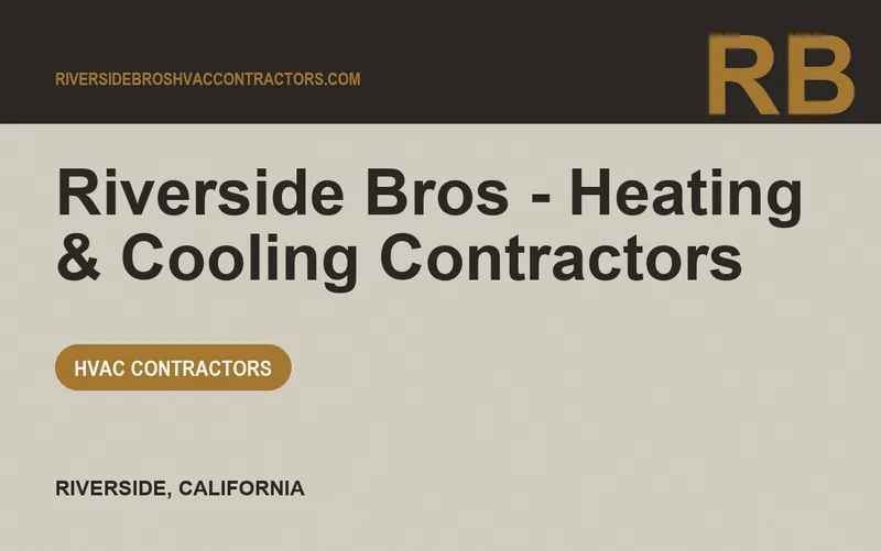 Riverside Bros - Heating & Cooling Contractors in Riverside, California