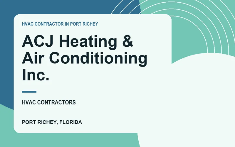 ACJ Heating & Air Conditioning Inc. in Port Richey, Florida