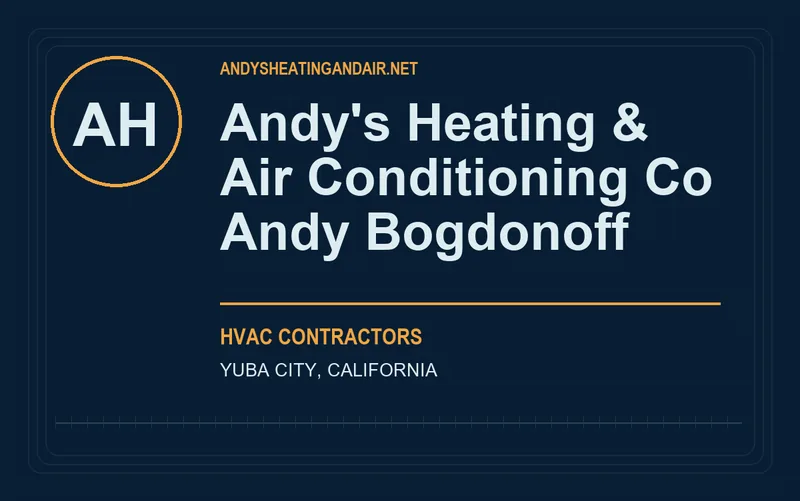 Andy's Heating & Air Conditioning Co Andy Bogdonoff in Yuba City, California