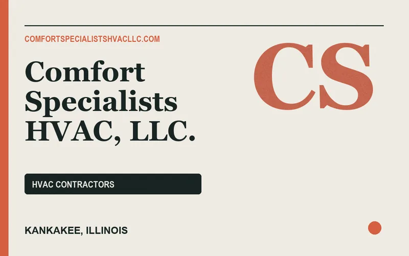Comfort Specialists HVAC, L.L.C. in Kankakee, Illinois