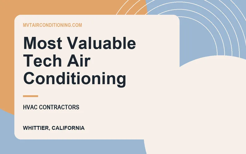 Most Valuable Tech Air Conditioning in Whittier, California