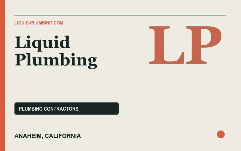 Liquid Plumbing in Anaheim, California
