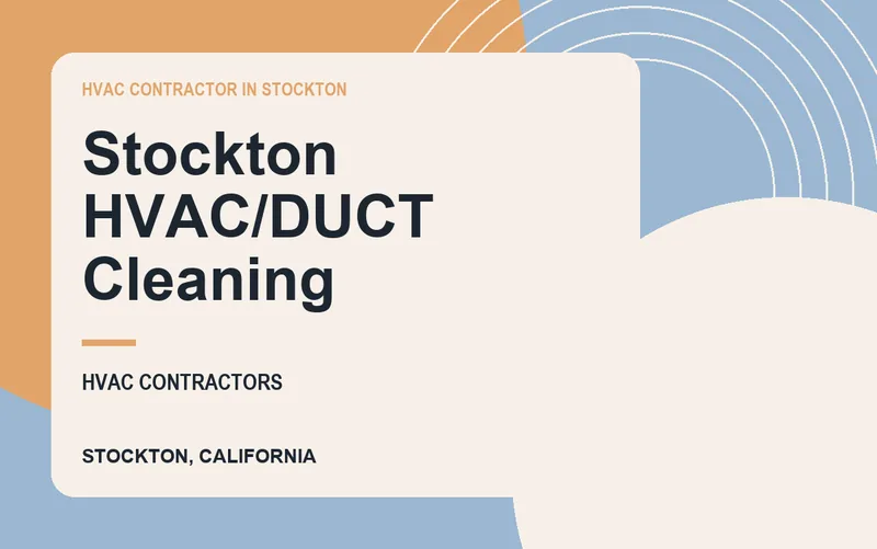 Stockton HVAC/DUCT Cleaning in Stockton, California