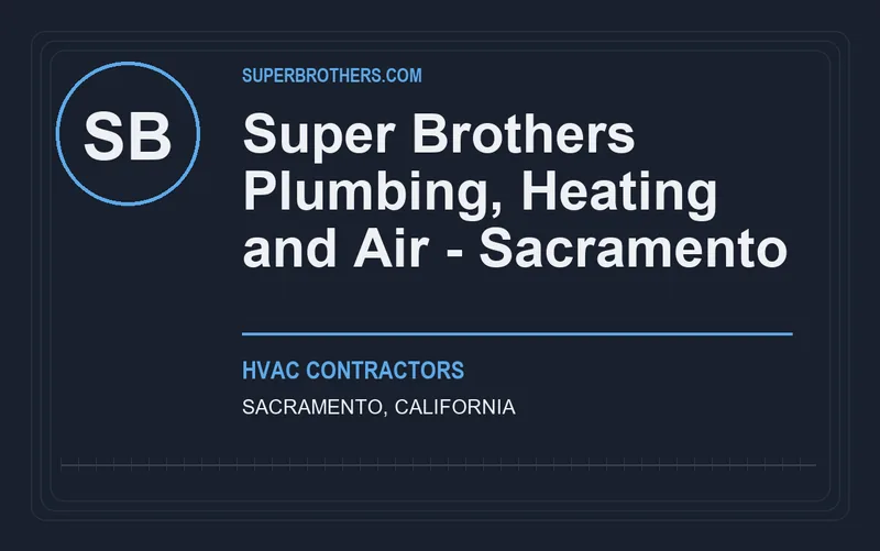 Super Brothers Plumbing, Heating and Air - Sacramento in Sacramento, California