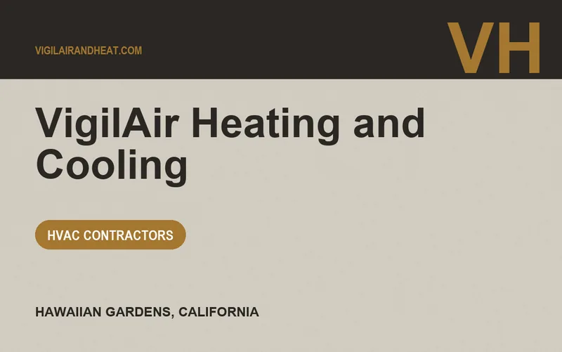 VigilAir Heating and Cooling in Hawaiian Gardens, California