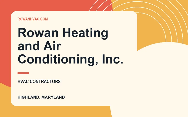 Rowan Heating and Air Conditioning, Inc. in Highland, Maryland