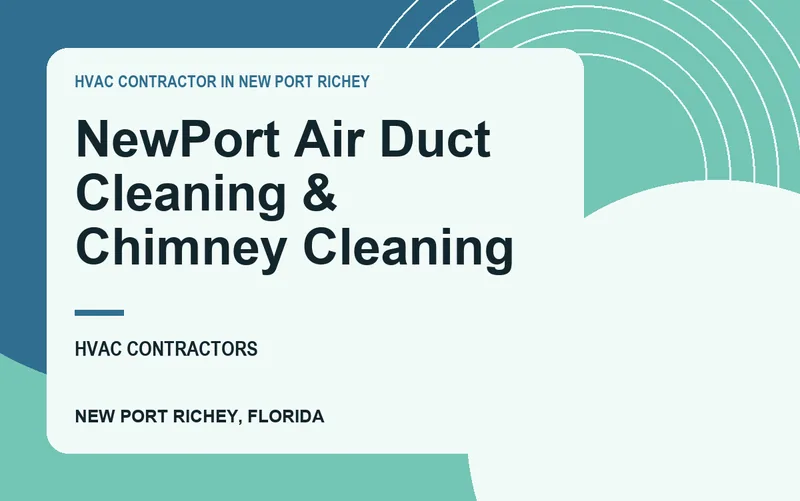NewPort Air Duct Cleaning & Chimney Cleaning in New Port Richey, Florida