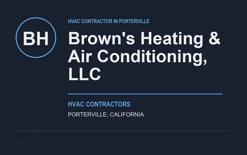 Brown's Heating & Air Conditioning, LLC in Porterville, California