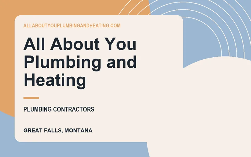 All About You Plumbing and Heating in Great Falls, Montana