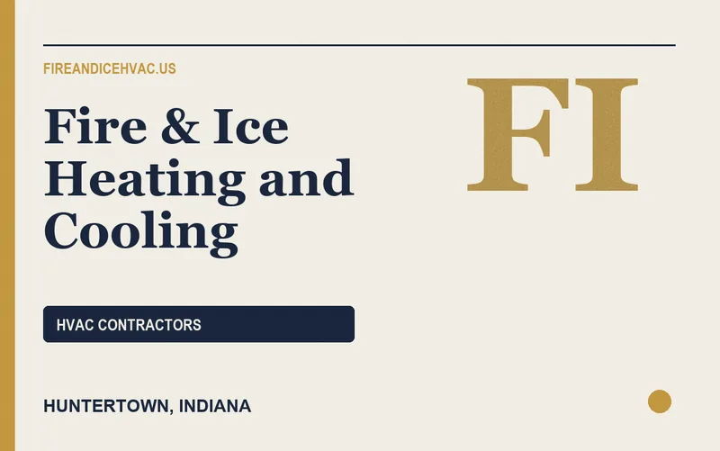 Fire & Ice Heating and Cooling in Huntertown, Indiana