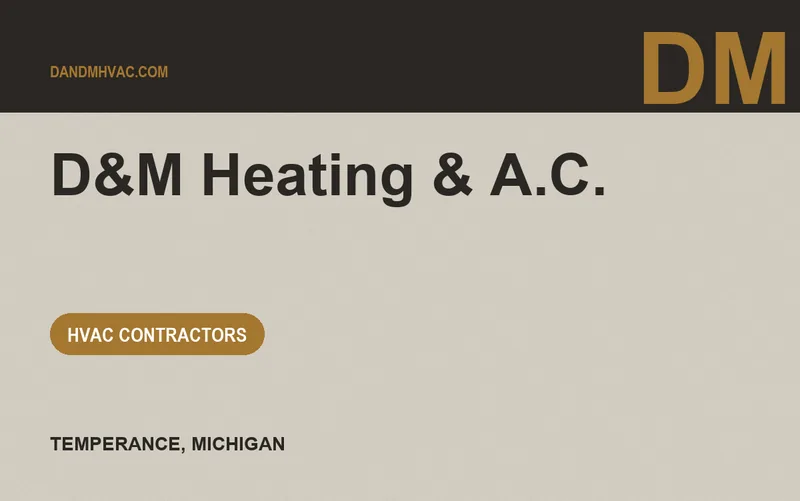 D&M Heating & A.C. in Temperance, Michigan