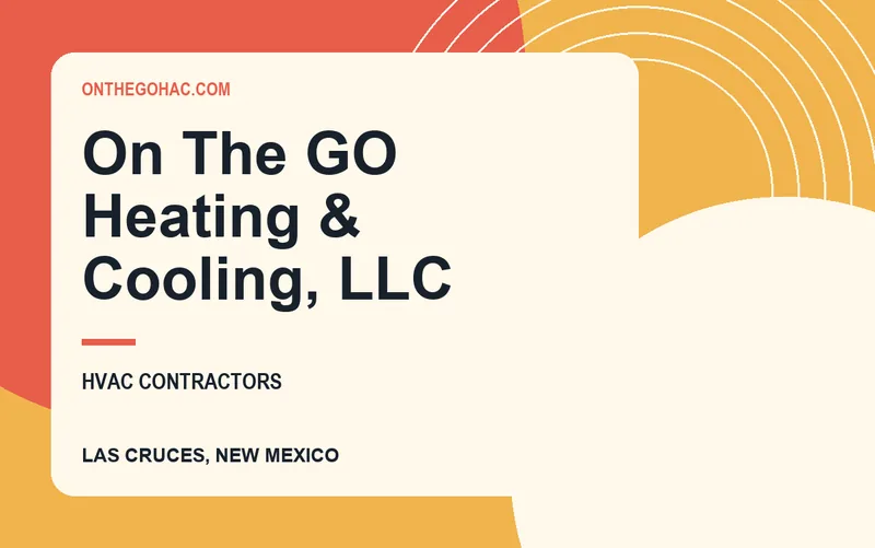 On The GO Heating & Cooling, LLC in Las Cruces, New Mexico