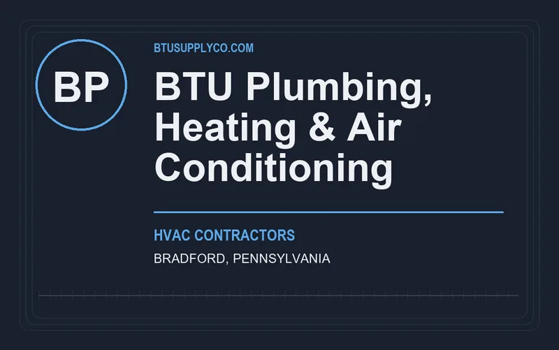 BTU Plumbing, Heating & Air Conditioning in Bradford, Pennsylvania
