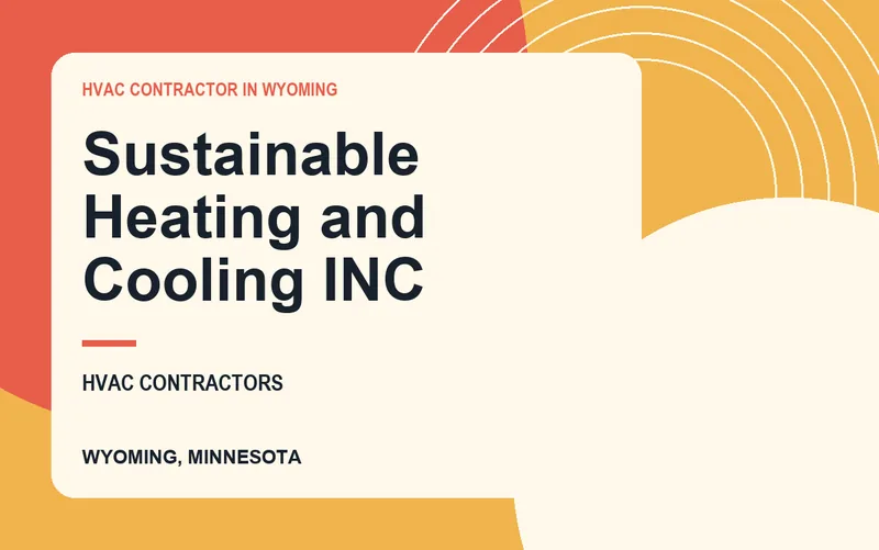 Sustainable Heating and Cooling INC in Wyoming, Minnesota