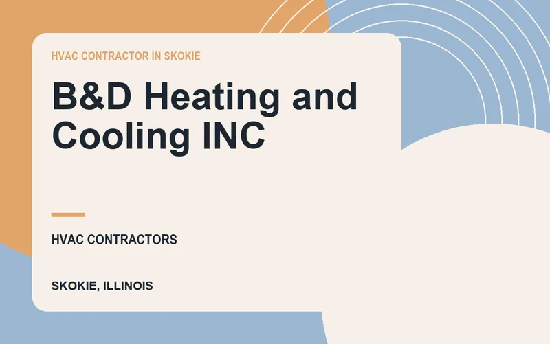 B&D Heating and Cooling INC in Skokie, Illinois