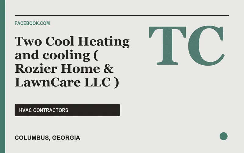 Two Cool Heating and cooling ( Rozier Home & LawnCare LLC ) in Columbus, Georgia
