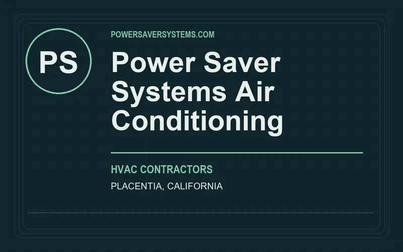 Power Saver Systems Air Conditioning in Placentia, California