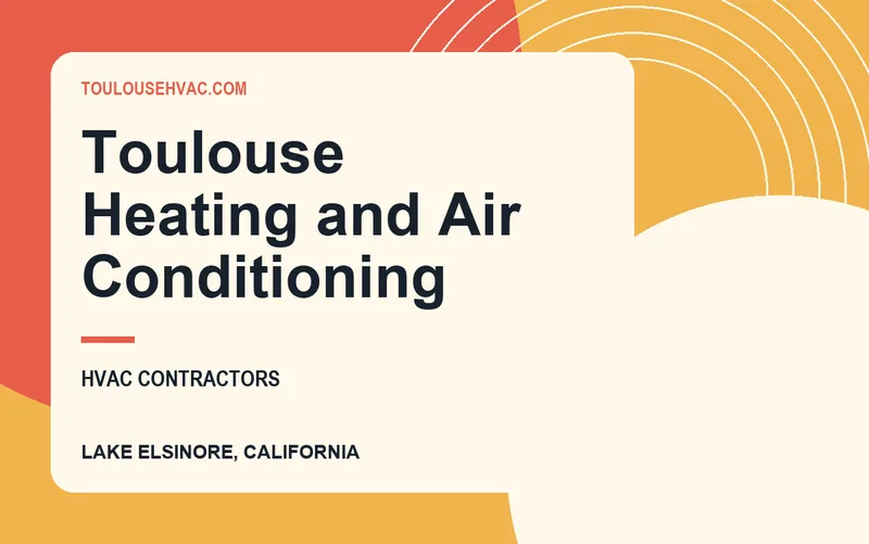 Toulouse Heating and Air Conditioning in Lake Elsinore, California