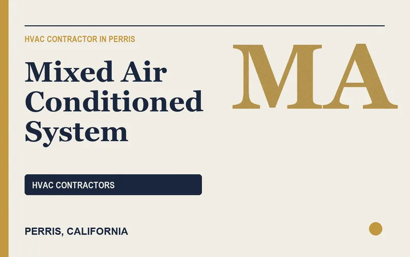Mixed Air Conditioned System in Perris, California
