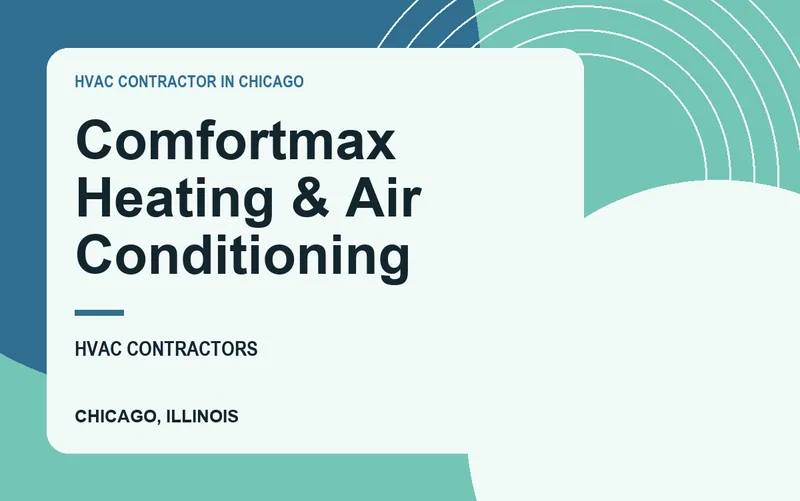 Comfortmax Heating & Air Conditioning in Chicago, Illinois
