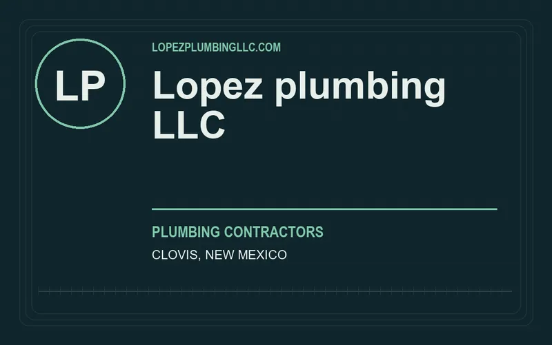 Lopez plumbing LLC in Clovis, New Mexico