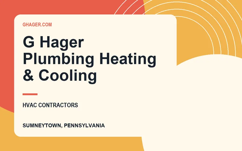 G Hager Plumbing Heating & Cooling in Sumneytown, Pennsylvania