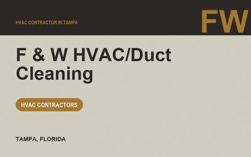 F & W HVAC/Duct Cleaning in Tampa, Florida