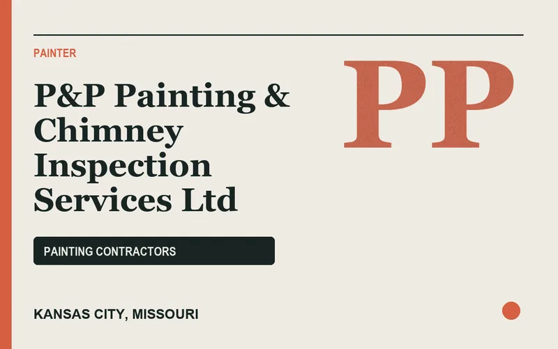 P&P Painting & Chimney Inspection Services Ltd in Kansas City, Missouri