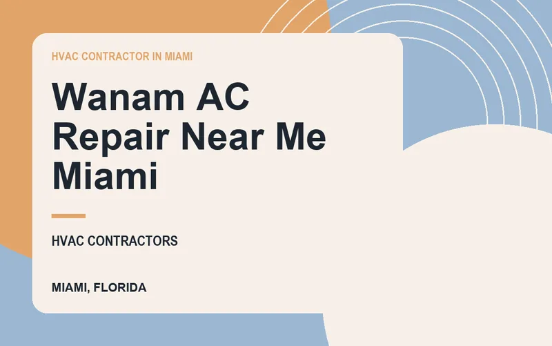 Wanam AC Repair Near Me Miami in Miami, Florida