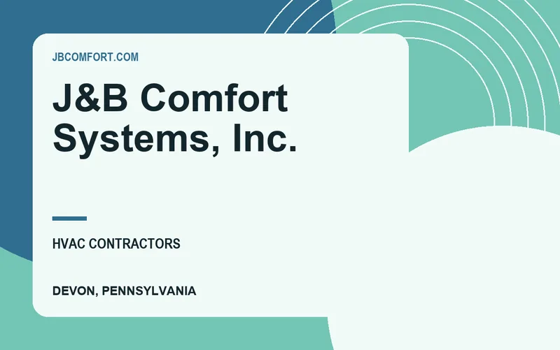 J&B Comfort Systems, Inc. in Devon, Pennsylvania