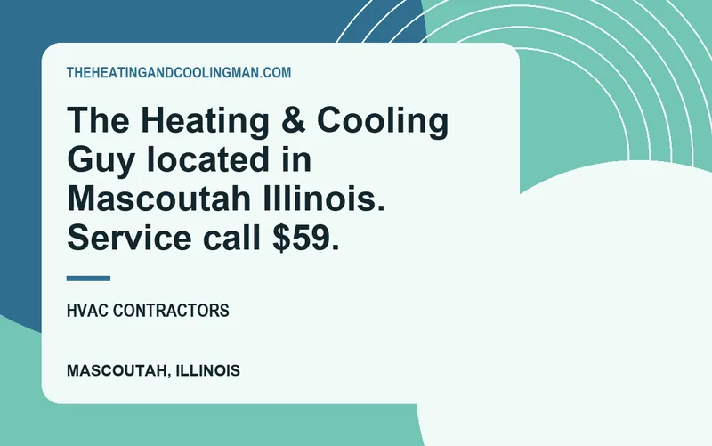 The Heating & Cooling Guy located in Mascoutah Illinois. Service call $59. in Mascoutah, Illinois