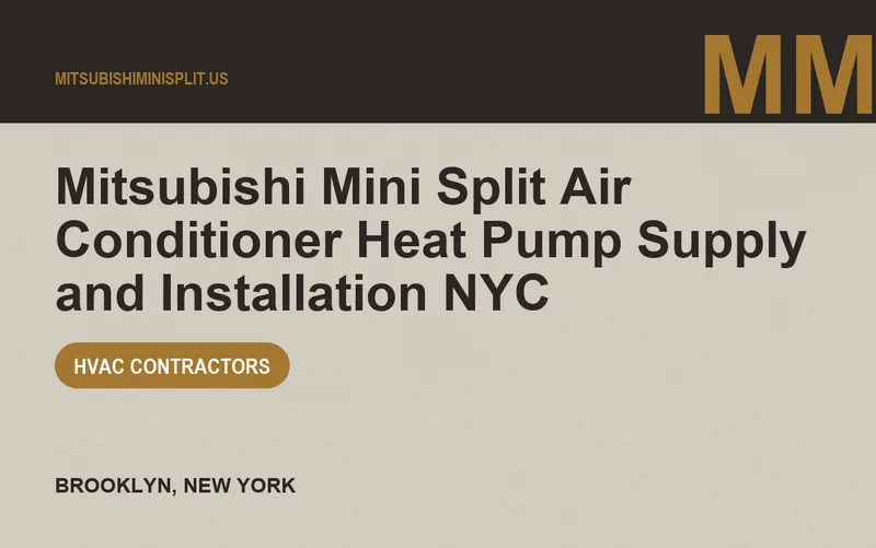Mitsubishi Mini Split Air Conditioner Heat Pump Supply and Installation NYC in Brooklyn, New York