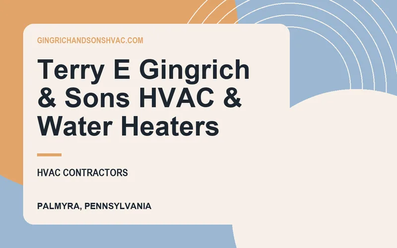 Terry E Gingrich & Sons HVAC & Water Heaters in Palmyra, Pennsylvania