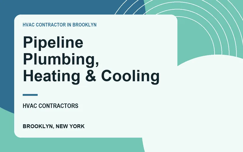 Pipeline Plumbing, Heating & Cooling in Brooklyn, New York