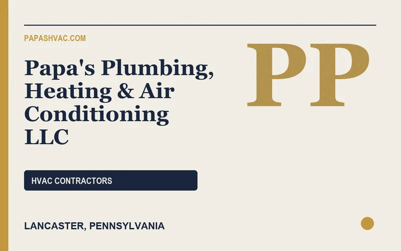 Papa's Plumbing, Heating & Air Conditioning LLC in Lancaster, Pennsylvania