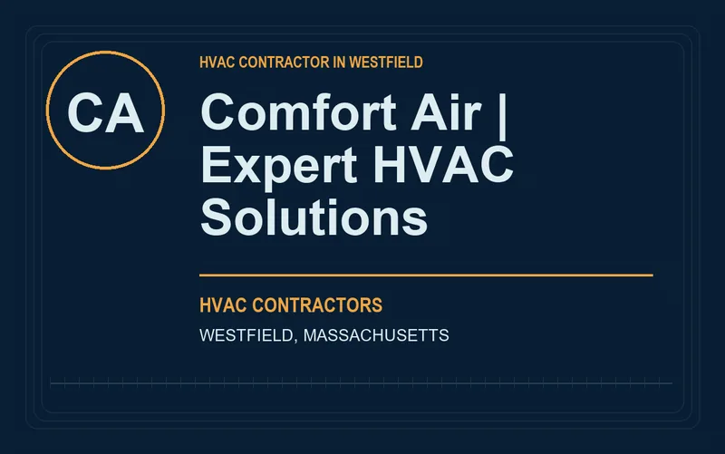 Comfort Air | Expert Hvac Solutions in Westfield, Massachusetts