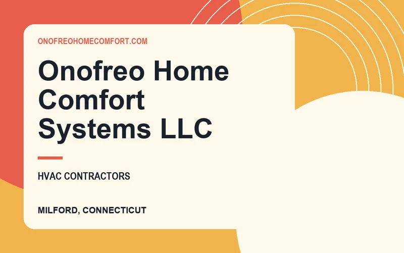 Onofreo Home Comfort Systems LLC in Milford, Connecticut