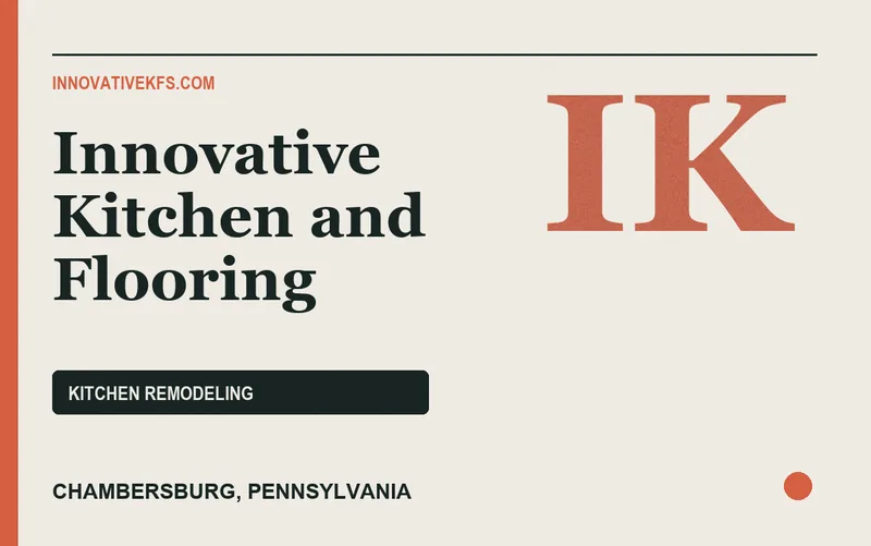 Innovative Kitchen and Flooring in Chambersburg, Pennsylvania