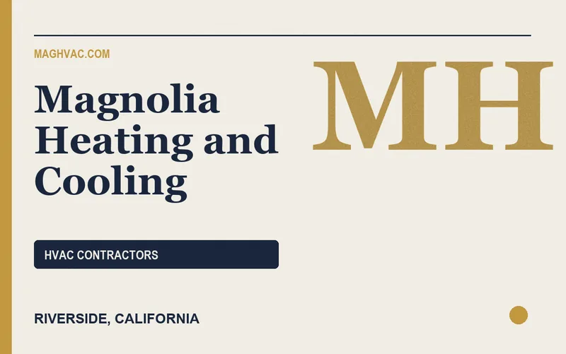 Magnolia Heating and Cooling in Riverside, California