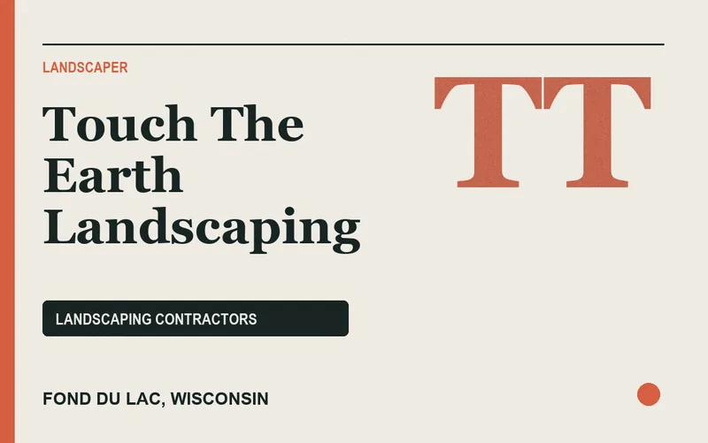 Touch The Earth Landscaping in Fond du Lac, Wisconsin