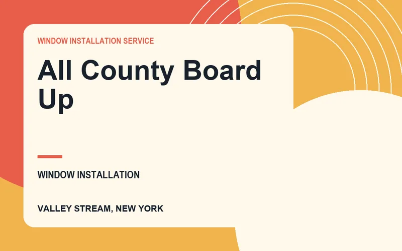 All County Board Up in Valley Stream, New York