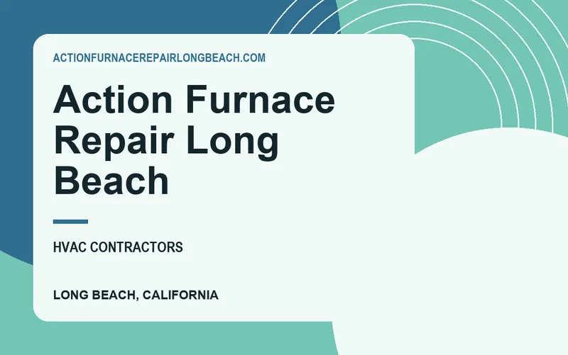 Action Furnace Repair Long Beach in Long Beach, California
