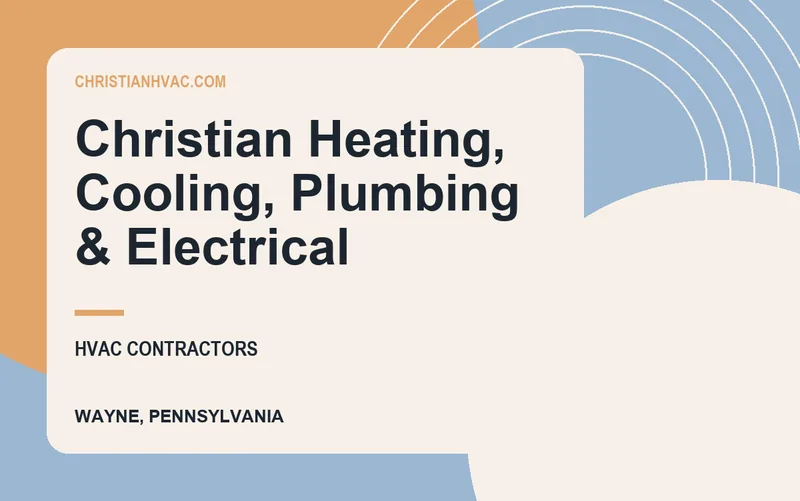 Christian Heating, Cooling, Plumbing & Electrical in Wayne, Pennsylvania