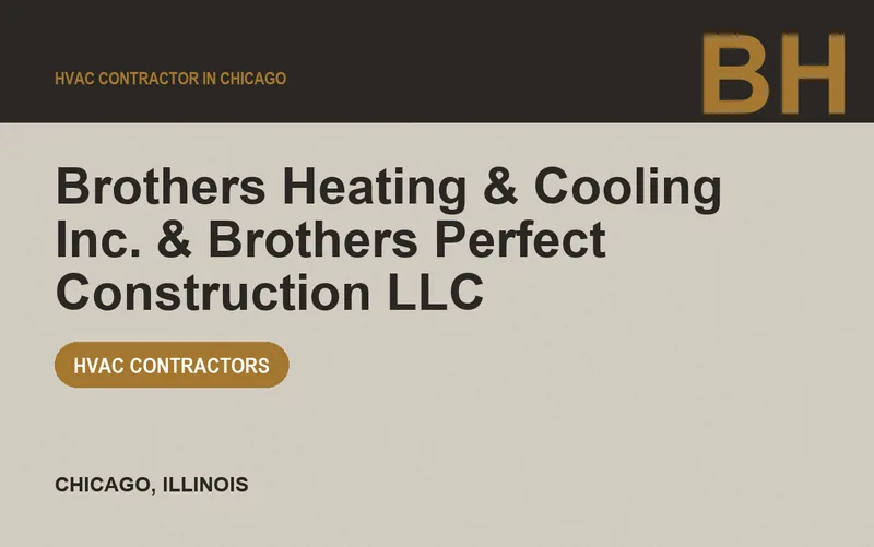 Brothers Heating & Cooling Inc. & Brothers Perfect Construction LLC in Chicago, Illinois
