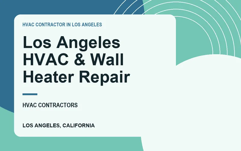 Los Angeles HVAC & Wall Heater Repair in Los Angeles, California