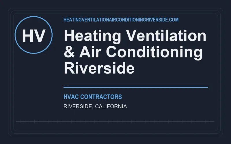Heating Ventilation & Air Conditioning Riverside in Riverside, California