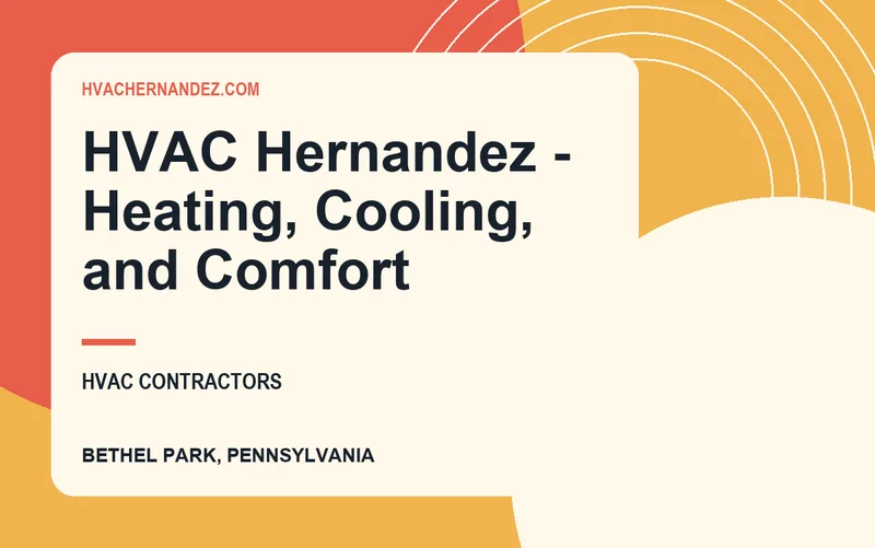 HVAC Hernandez - Heating, Cooling, and Comfort in Bethel Park, Pennsylvania